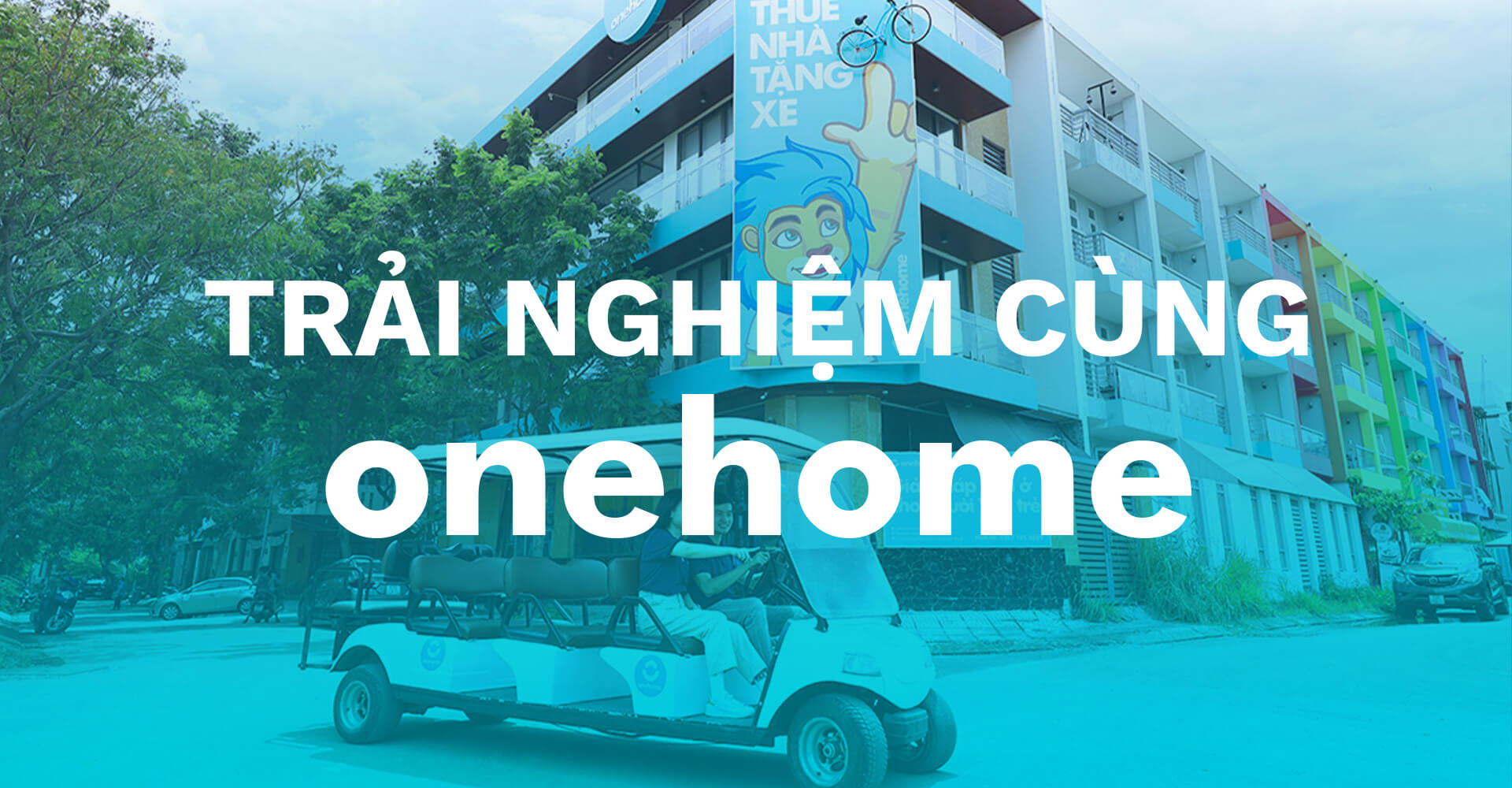 Trải nghiệm cùng Onehome