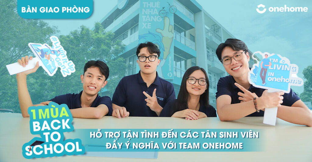 Onehome - Bàn giao phòng, hỗ trợ tận tình đến các tân sinh viên